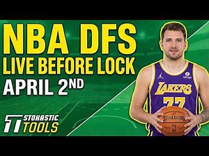 NBA DFS Live Before Lock (Thursday 4/2/26) | DraftKings & FanDuel NBA Lineups