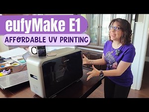 eufyMake E1 Makes UV Printing AFFORDABLE and FUN!