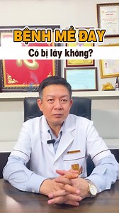 Bệnh mề đay có lây không và đây là giải đáp của chuyên gia #meday, #benhmeday, #luongydominhtuan | Cách chữa bệnh dị ứng mẩn ngứa nổi mề đay.