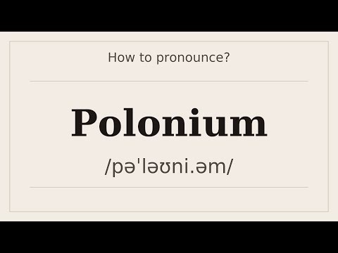 How to say Polonium? [Pronunciation with examples]