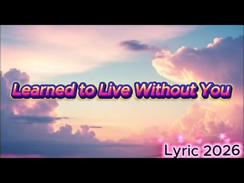 Learned to Live Without You ☁️ | Aesthetic Chill Lyrics | EchoVerse