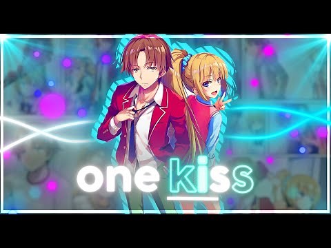 One Kiss 💋 | Kiyotaka Ayanokoji X Kei Karuizawa [AMV/Edit] | - AMV 4K