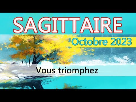 SAGITTAIRE Vous triomphez !🍃 Horoscope sagittaire Octobre 2023