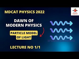 MDCAT PHYSICS 2022 | DAWN OF MODERN PHYSICS | LECTURE NO 1/1