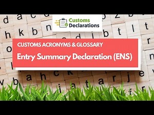 Entry Summary Declaration (ENS) | CUSTOMS ACRONYMS & GLOSSARY