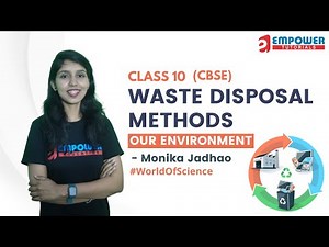 Waste Disposal Methods | Our Environment | Class 10 | CBSE | Empower Tutorials