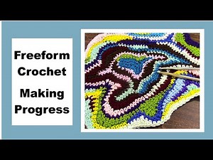 Freeform Crochet - Making Progress
