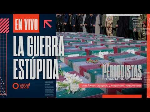 Los Periodistas - La guerra estúpida (15/03/2026)