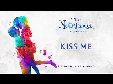 Kiss Me (The Notebook Original Broadway Cast Recording)
