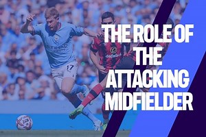 The Role of the Attacking Midfielder