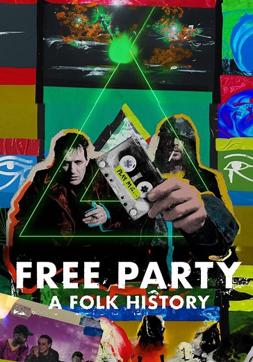 Free Party: A Folk History - watch streaming online