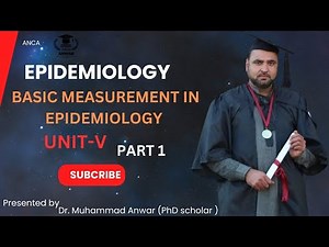 BSN KMU 6th SEMESTER EPIDEMIOLOGY UNIT. V BASIC MEASUREMENT IN EPIDEMIOLOGY PART 1