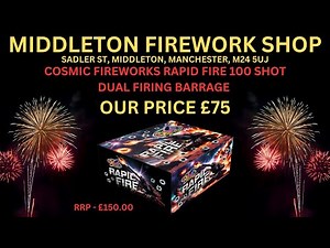 Rapid Fire 100 Shot Dual Firing Barrage Cosmic Fireworks - £75 At Middleton Firework Shop Manchester