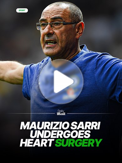 Maurizio Sarri Undergoes Heart Surgery Successfully