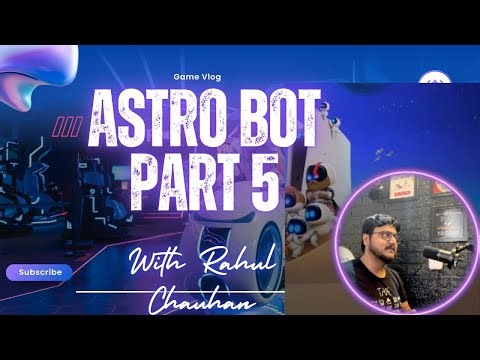 \t“ASTRO BOT Gameplay Part-5– Must Watch!”