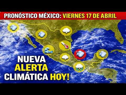🌦️CLIME ALERT TODAY in Mexico! Storms and Extreme Heat