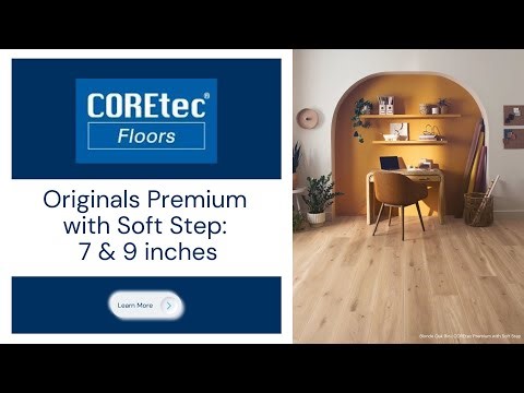 COREtec Originals Premium with Soft Step: 7 & 9 inches