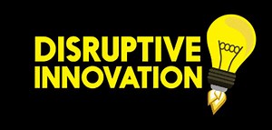 The Power of Change - Disruptive Innovation