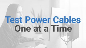 How to Reconnect and Test Power Cables One at a Time