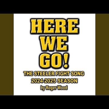 Here We Go! (Steeler Fight Song 2024-2025)