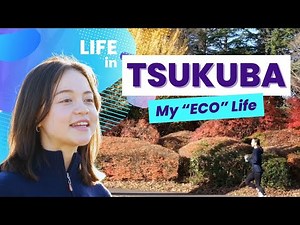 Life in Tsukuba -My "ECO" Life-