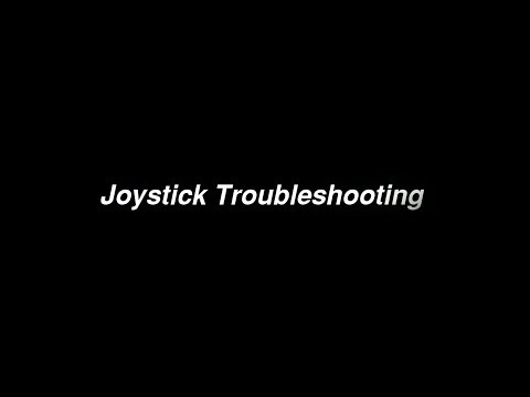 Joystick Troubleshooting