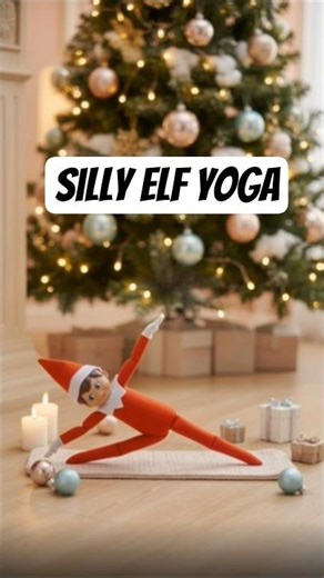 Silly Yoga Elf 🧘✨ | Cutest Christmas Elf Moment!
