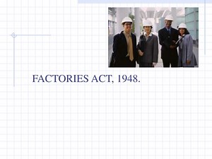 FACTORIES ACT, 1948. - SlideServe