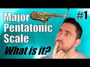 The Major Pentatonic Scale on Alto Saxophone - What is it? Explained!