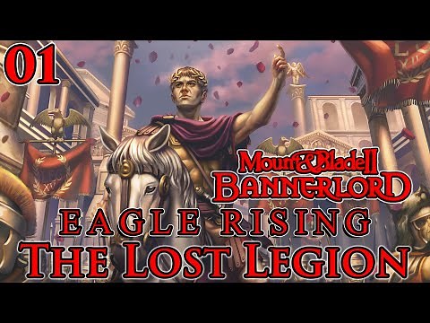 Mount & Blade II: Bannerlord | Eagle Rising | The Lost Legion | Part 1