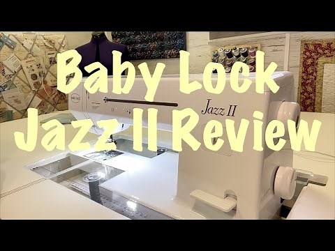 Baby Lock Jazz II Sewing Machine Review