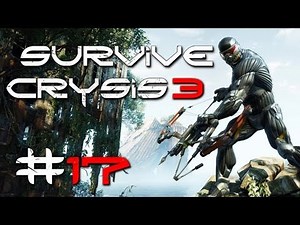 Crysis 3 Gameplay #17 - Let's Survive Crysis 3 - PC | max Details | Post Human Warrior