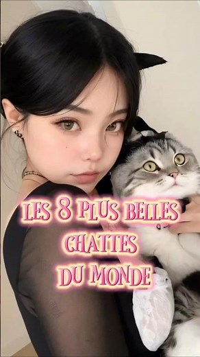 Votre préféré ?"Découvrez les reines du royaume félin : les plus belles chattes du monde !" 😘💕