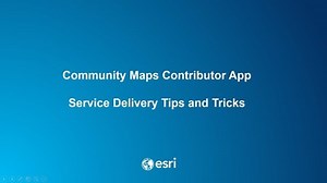 Community Maps Service Delivery Tips and Tricks