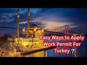 Easy Ways to Apply Turkey Work Permit 2025