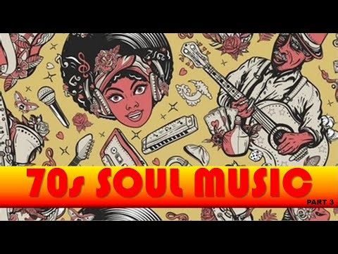 70's SOUL MUSIC - Part 3 - 10 songs - stereo - see contents in Comments section