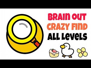 Brain Out - Crazy Find All Levels Gameplay Walkthrough