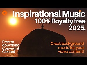 Inspirational background music for video content | ROYALTY FREE and Copyright Cleared