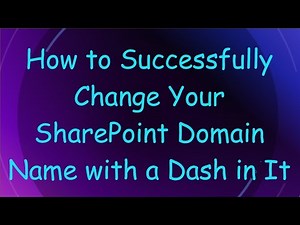 How to Successfully Change Your SharePoint Domain Name with a Dash in It