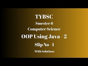 TYBSC CS | Semester 6 | OOP using Java - 2 | PRACTICAL SLIP - 1 | WITH SOLUTIONS
