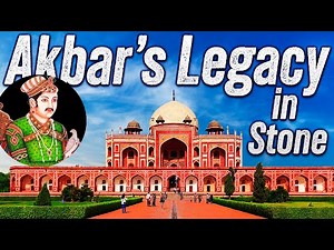 Akbar's Legacy in Stone: Masterpieces of Mughal Architecture