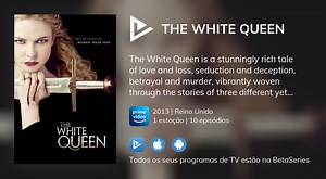 Vídeo : Assistir The White Queen em streaming legal completo