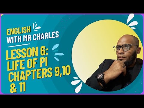 Grade 12 Life of Pi : Chapters 9,10&11