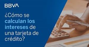 ¿Cómo se calculan los intereses de una tarjeta de crédito?
