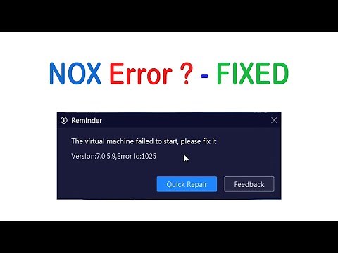 Nox Emulator Error : Virtual Machine Failed to Start ? Fixed!