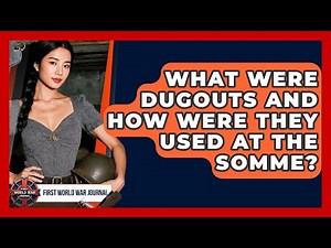 What Were Dugouts And How Were They Used At The Somme? - First World War Journal