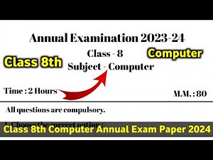 Class 8th Computer Annual Examination Question Paper 2023-24 | Class 8 Annual Exam Model Paper 2024
