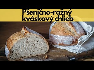 Pšenično-ražný kváskový chlieb