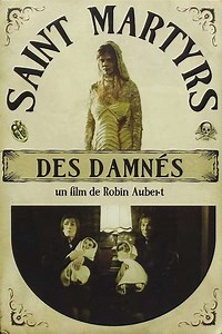 Saint Martyrs of the Damned - Movie