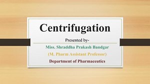Centrifugation pharmaceutical engineering | Shraddha Bandgar